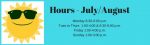 Hours - July & August